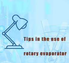 Tips in the use of rotary evaporator